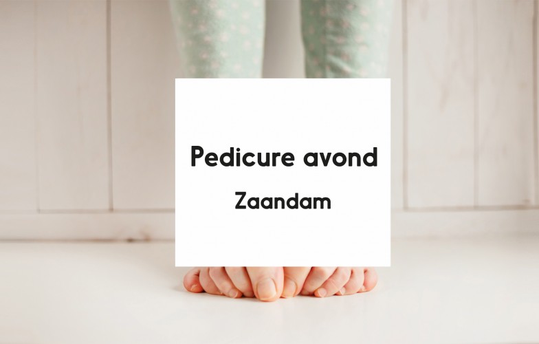 Pedicure avond Zaandam